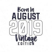 geboren im August 2019. Jahrgang Geburtstag T-Shirt zum jene geboren im das Jahr 2019 vektor