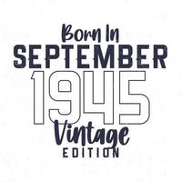 född i september 1945. årgång födelsedag t-shirt för de där född i de år 1945 vektor