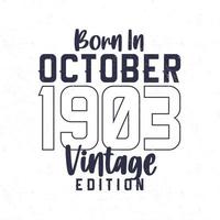 geboren im Oktober 1903. Jahrgang Geburtstag T-Shirt zum jene geboren im das Jahr 1903 vektor