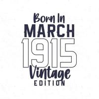född i Mars 1915. årgång födelsedag t-shirt för de där född i de år 1915 vektor