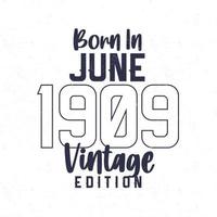 född i juni 1909. årgång födelsedag t-shirt för de där född i de år 1909 vektor