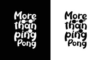 Klingeln Pong Tabelle Tennis Zitat t Hemd Design, Typografie vektor