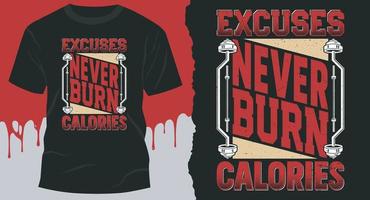 ursäkter aldrig bränna kalorier. motiverande Gym Citat t-shirt design vektor