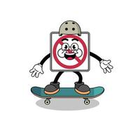 Nein Fahrräder Straße Zeichen Maskottchen spielen ein Skateboard vektor