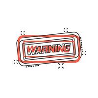 Warnung, Warnschild-Symbol im Comic-Stil. Gefahrenalarm-Vektor-Cartoon-Illustration auf weißem Hintergrund. Warnrisiko Geschäftskonzept Splash-Effekt. vektor
