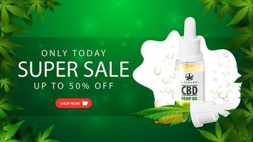 Nur heute, Super Sale, bis zu 50 Rabatt, grünes Rabatt-Web-Banner mit abstrakter Form auf dem Hintergrund, Rahmen aus Cannabisblättern und CBD-Ölflasche mit Pipette und Marihuana-Blatt vektor