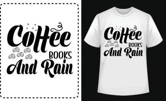 Kaffee Bücher und Regen typografisch t Hemd Design Vektor zum kostenlos