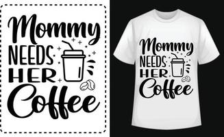 Mama Bedürfnisse ihr Kaffee typografisch t Hemd Design zum kostenlos vektor