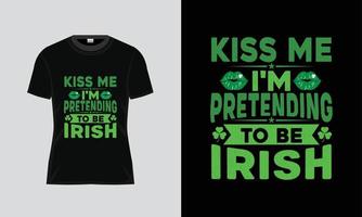 Lycklig st. Patricks dag kyss mig jag är låtsas till vara irländsk vektore typografi t skjorta designhandskriven text Citat för vykort, banderoller, inbjudan, affischer, vektor