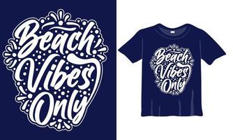 Strand Stimmung nur Typografie T-Shirt Design Vektor Datei. Beste Sommer- Typografie Hemd Design