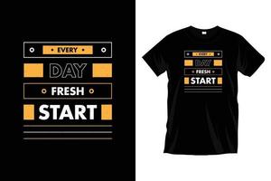 varje dag färsk Start. modern motiverande inspirera typografi t skjorta design för grafik, kläder, vektor, konst, illustration, typografi, affisch, mall, trendig svart tee skjorta design. vektor