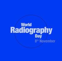 värld radiografi dag typografi enhet. vektor