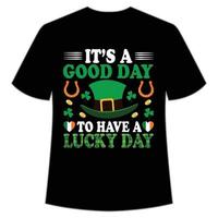 dess en Bra dag till ha en tur- dag st. Patricks dag skjorta skriva ut mall, tur- behag, irländska, alla har en liten tur typografi design vektor