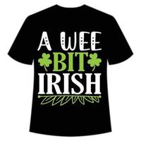 ein wee bisschen irisch st. Patrick's Tag Hemd drucken Vorlage, Glücklich Reize, irisch, jedermann hat ein wenig Glück Typografie Design vektor