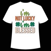 Ich bin nicht Glücklich Ich bin gesegnet st. Patrick's Tag Hemd drucken Vorlage, Glücklich Reize, irisch, jedermann hat ein wenig Glück Typografie Design vektor