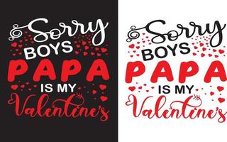 förlåt Pojkar pappa är min valentine begrepp t-shirt design, pappas valentine t-shirt design vektor