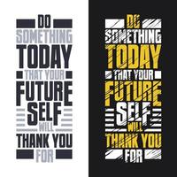 Beschriftung Zitat Design tun etwas heute Das Ihre Zukunft selbst werden danken Sie zum vektor