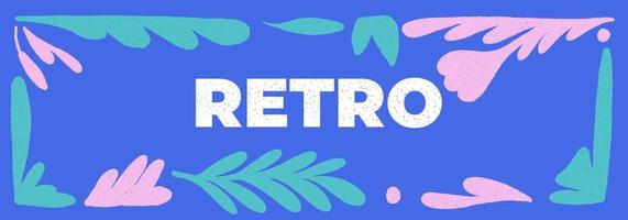 retro Stil Banner mit Pflanzen Silhouetten. einfach botanisch Elemente, Blätter mit Grunge Textur. abstrakt minimalistisch Blumen- Rahmen vektor