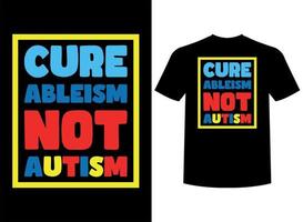 heilen Fähigkeitsbewusstsein nicht Autismus druckfertig T-Shirt Design vektor