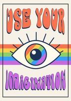verwenden Ihre Phantasie Phrase im ein wellig Form. Auge mit Regenbogen innen, groovig Poster im 1970er Jahre Stil, Beschriftung im groovig Stil, Vektor psychedelisch Banner, Poster.