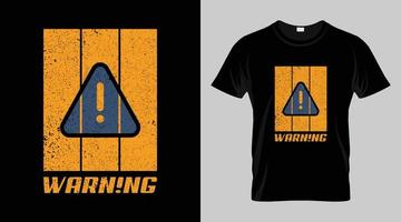 varning och varning t-shirt design vektor, t-shirt mall vektor