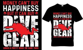dykning dykning typografi t-shirt design med redigerbar vektor grafisk. pengar kan inte köpa lycka men den kan köpa dyka redskap som är Söt mycket de samma sak.
