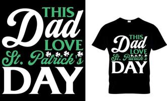 detta pappa kärlek st Patricks dag. irländsk för i dag t-shirt design vektor. för t-shirt skriva ut och Övrig använder. vektor