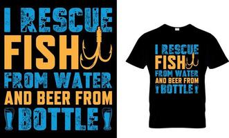 fiske typografi t-shirt design med redigerbar vektor grafisk. jag rädda fisk från vatten och öl från flaska