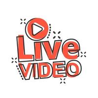 Live-Video-Symbol im Comic-Stil. Streaming-TV-Vektor-Cartoon-Illustration auf weißem, isoliertem Hintergrund. Broadcast-Business-Konzept-Splash-Effekt. vektor