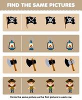 Bildung Spiel zum Kinder finden das gleich Bild im jeder Reihe von süß Karikatur Flagge Laterne Axt und Mann Charakter druckbar Pirat Arbeitsblatt vektor