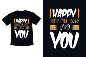 Geburtstag t Hemd Design mit modern Zitate Typografie t Hemd Design vektor