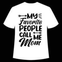 min favorit människor ring upp mig mamma mors dag skjorta skriva ut mall, typografi design för mamma mamma mamma dotter mormor flicka kvinnor moster mamma liv barn bäst mamma förtjusande skjorta vektor