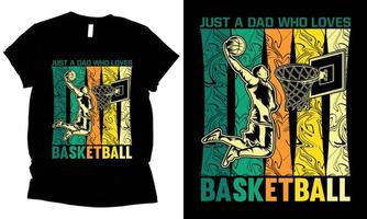 gerade ein Papa Wer liebt Basketball Jahrgang T-Shirt Design. vektor