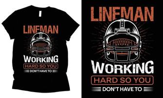 Lineman Arbeiten schwer damit Sie nicht haben zu T-Shirt Design. vektor