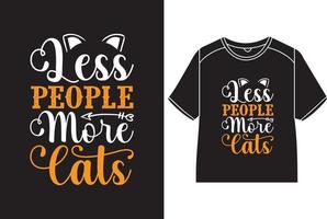 weniger Menschen Mehr Katzen T-Shirt Design vektor