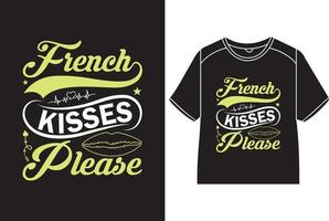 franska kyssar, snälla du t-shirt design vektor
