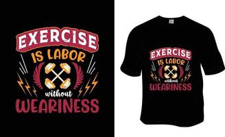 Übung ist Arbeit ohne Müdigkeit, SVG, Fitnessstudio trainieren T-Shirt Design. bereit zu drucken zum Kleidung, Poster, und Illustration. modern, einfach, Beschriftung. vektor
