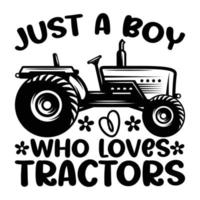bara en pojke vem förälskelser traktorer skjorta, traktorer svg, jordbrukare skjortor, kärlek svg, Pojkar svg, Pojkar kärlek vektor