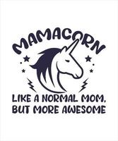 Mutterkorn mögen ein normal Mama aber Mehr genial T-Shirt Design vektor