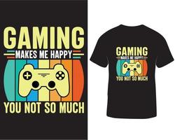 gaming gör mig Lycklig t-shirt design. uppkopplad video gaming t-shirt design proffs ladda ner vektor