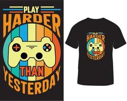 abspielen Schwerer als gestern Spielen T-Shirt Design. T-Shirt Design Zitate zum online Video Spielen Profi herunterladen vektor