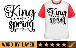König von Frühling svg t Hemd Design vektor