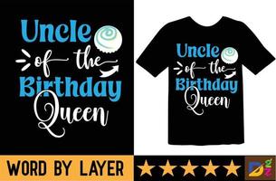 farbror av de födelsedag drottning svg t skjorta design vektor