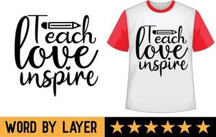 lehren Liebe inspirieren svg t Hemd Design vektor