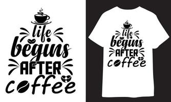 Leben beginnt nach Kaffee t Hemd , Dame ts hirt Design vektor