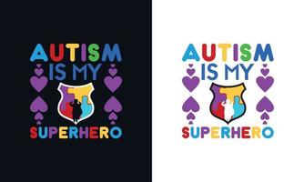 Autismus ist meine Supermacht. Autismus Bewusstsein T-Shirt Design Vorlage. vektor