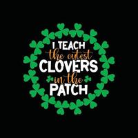 ich lehren das niedlich Klee im das Patch Vektor T-Shirt Design. st. Patrick Tag T-Shirt Design. können Sein benutzt zum drucken Tassen, Aufkleber Entwürfe, Gruß Karten, Poster, Taschen, und T-Shirts