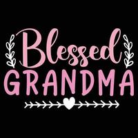 välsignad mormor, mors dag skjorta skriva ut mall, typografi design för mamma mamma mamma dotter mormor flicka kvinnor moster mamma liv barn bäst mamma förtjusande skjorta vektor