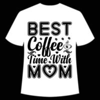 bäst kaffe tid med mamma mors dag skjorta skriva ut mall, typografi design för mamma mamma mamma dotter mormor flicka kvinnor moster mamma liv barn bäst mamma förtjusande skjorta vektor