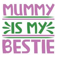 Mama ist meine bestie Mutter Tag Hemd drucken Vorlage, Typografie Design zum Mama Mama Mutter Tochter Oma Mädchen Frauen Tante Mama Leben Kind Beste Mama bezaubernd Hemd vektor